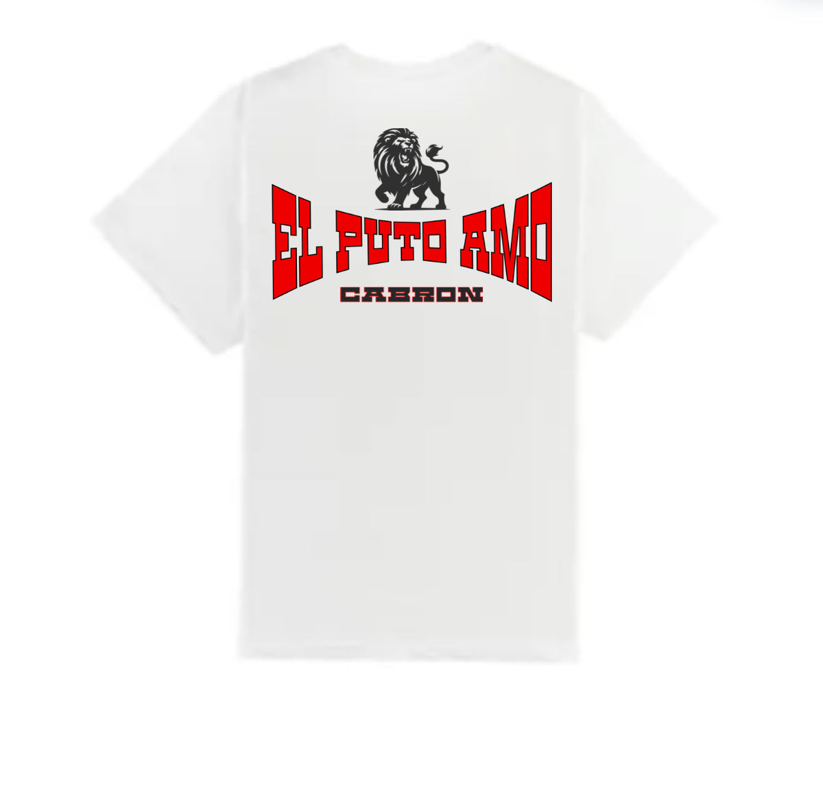 White t-shirt with graphic "El Puto Amo / Cabrón" and Lion